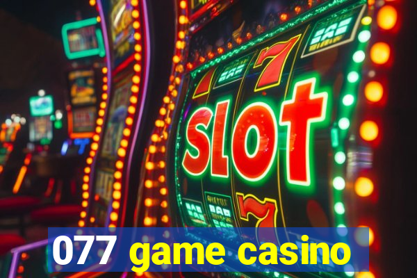 077 game casino